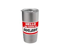 Adelaide Hello Hi My Name is Tshirt Name On Custom Stainless Steel Insulated Tumbler