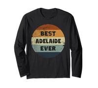 Adelaide Name Best Adelaide Ever Long Sleeve T-Shirt