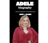 ADELE BIOGRAPHY: From Tottenham to Timeless Icon