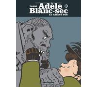 Adele Blanc-Sec 3/Le Savant Fou by Jacques Tardi (2007-01-01)