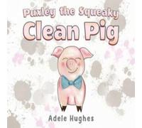 Adele Hughes Puxley the Squeaky Clean Pig Paperback Book Adele Hughes Multicolor