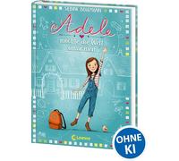 Adele möchte die Welt umarmen (Band 1): Kinderbuch zum Vorlesen und Selberlesen - Für Mädchen und Jungs ab 8 Jahre