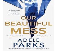 Adele Parks Our Beautiful Mess Hardback Book in White Adele Parks White
