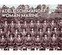 Adele Schimanoff Woman Marine of World War Two