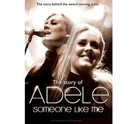 Adele - Someone Like Me - The Story Behind the Award-Winning Artist