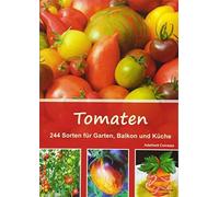 Adelheid Coirazza Tomaten: 244 Sorten für Garten, Balkon und Küche (Paperback)