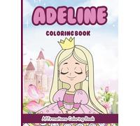 Adeline Coloring Book: Affirmations Coloring Book, A Creative Journey of Positive Empowerments