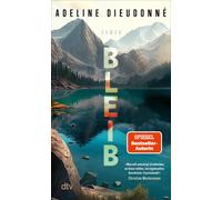 Adeline Dieudon Bleib: Roman »Man will unbedingt dranbleiben an di (Paperback)
