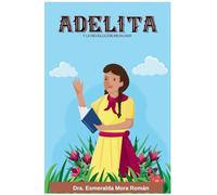 Adelita: y la Revolución Mexicana
