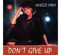 ADELLE FIRST - DON'T GIVE UP [VINYL]