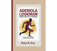 Ademola Lookman: From Streets to Stardom: One Man’s Rise to Rewrite Africa’s Football Story