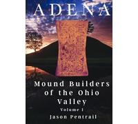ADENA: Mound Builders of the Ohio Valley