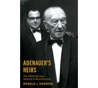 Adenauer's Heirs : The CDU/CSU from Detente to Reunification