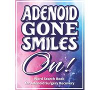 Adenoid Gone, Smiles On! Word Search Book for Adenoid Surgery Recovery: Adenoid Surgery Recovery Gifts for Kids | Large Print Word Find with Easy, ... Puzzle Time | Includes a Gift Message Page