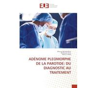 Adénome Pleomorphe de la Parotide: Du Diagnostic Au Traitement