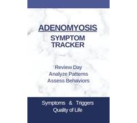 Adenomyosis Symptom Tracker: Review Day, Analyze Patterns, Assess Behaviors