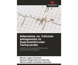 Adenosine vs. Calcium antagonists in Supraventricular Tachycardia: A Systematic Comparative Review of Two Pharmacological Strategies