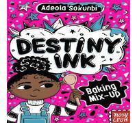 Adeola Sokunbi Destiny Ink: Baking Mix-Up Paperback Book Adeola Sokunbi Multicolor