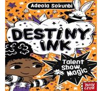 Adeola Sokunbi Destiny Ink: Talent Show Magic Paperback Book Adeola Sokunbi Multicolor