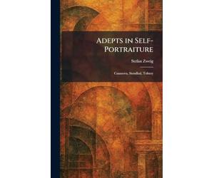 Adepts in Self-Portraiture: Casanova, Stendhal, Tolstoy