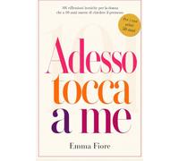 Adesso tocca a me: 101 riflessioni ironiche per la donna che a 50 anni smette di chiedere il permesso
