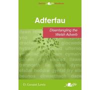Adferfau - Disentangling the Welsh adverb
