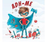 ADH-ME: Helping Kids Understand ADHD as a Superpower