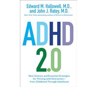 ADHD 2.0: New Science and Essential Strategies for Thriving with Distraction--From Childhood Through Adulthood