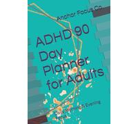 ADHD 90 Day Planner for Adults: Daily Morning & Evening Focus