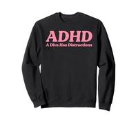 ADHD A Diva Has Distractions Funny Neurodivergent Sass Humor Sweatshirt