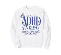 ADHD A Diva Has Distractions Sweatshirt