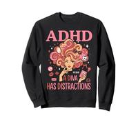ADHD A Diva Has Distractions Sweatshirt