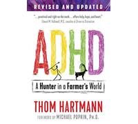 ADHD: A Hunter in a Farmer's World by Thom Hartmann (Paperback, 2019)