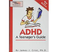 ADHD A Teenager's Guide, Revised Edition