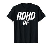 ADHD AF Attention Deficit Hyperactivity T-Shirt