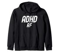 ADHD AF Attention Deficit Hyperactivity Zip Hoodie