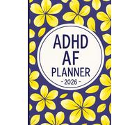 ADHD AF Planner 2026: Mental Health, Self-Care & Chaos Management Tool | Swear Organizer for Adults, Women and College Students with Bill and Mental | ... Sweary, ADHD-Friendly Productivity Journal
