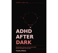 ADHD After Dark: Relationships, Intimacy, and the Strain ADHD Puts on the People You Love Most