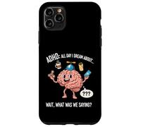 ADHD All Day I Dream About Wait What Was I Saying Funny Case for iPhone 11 Pro Max