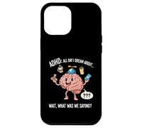 ADHD All Day I Dream About Wait What Was I Saying Funny Case for iPhone 12 Pro Max