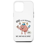 ADHD All Day I Dream About Wait What Was I Saying Funny Case for iPhone 12 Pro Max