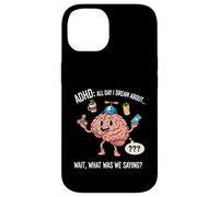 ADHD All Day I Dream About Wait What Was I Saying Funny Case for iPhone 14
