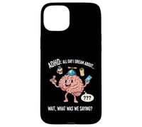 ADHD All Day I Dream About Wait What Was I Saying Funny Case for iPhone 15 Plus