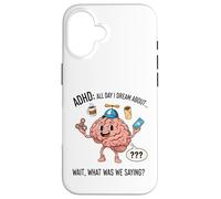 ADHD All Day I Dream About Wait What Was I Saying Funny Case for iPhone 16