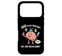 ADHD All Day I Dream About Wait What Was I Saying Funny Case for iPhone 17 Pro