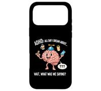 ADHD All Day I Dream About Wait What Was I Saying Funny Case for iPhone 17 Pro Max