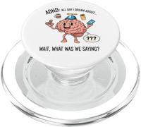 ADHD All Day I Dream About Wait What Was I Saying Funny PopSockets PopGrip for MagSafe
