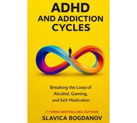 ADHD and Addiction Cycles: Understanding the Link Between ADHD, Alcohol, Gaming, and Self-Medication - and How to Take Back Control (ADHD Performance & Dopamine Reset Series)