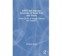 ADHD and Asperger Syndrome in Smart Kids and Adults