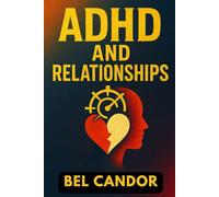 ADHD AND RELATIONSHIPS: How to maintain healthy and balanced relationships when you have ADHD, EVEN when chaos seems inevitable! (ADHD Us)